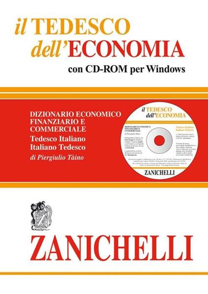 Il tedesco dell'economia. Dizionario economico finanziario e commerciale. Dizionario tedesco-italiano, italiano-tedesco. Con CD-ROM - Pier Giulio Taino - copertina