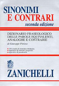 Sinonimi e contrari. Dizionario fraseologico delle parole equivalenti, analoghe e contrarie - Giuseppe Pittàno - copertina