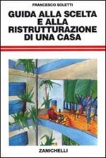 Guida alla scelta e alla ristrutturazione di una casa