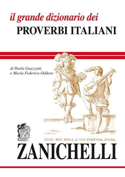 Il grande dizionario dei proverbi italiani - Paola Guazzotti,Maria Federica Oddera - copertina