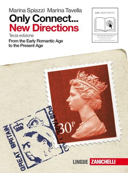  Only connect... new directions. Ottocento e Novecento. From the early romantic age to the present age. Con espansione online