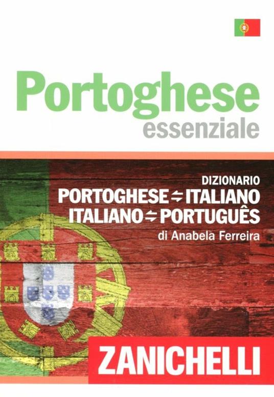 Portoghese. Dizionario essenziale portoghese-italiano, italiano-portoghese - Anabela Cristina Costa da Silva Ferreira - copertina