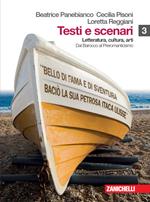 Testi e scenari. Letteratura, cultura, arti. Vol 3-4. Con espansione online