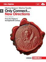 Only connect... new directions. Per le Scuole superiori. Con espansione online. Vol. 1: From the origins to the eighteenth century