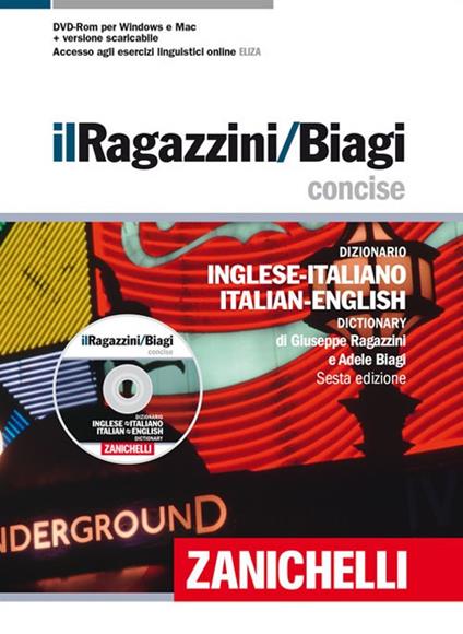 Il Ragazzini/Biagi Concise. Dizionario inglese-italiano. Italian-English dictionary - Giuseppe Ragazzini,Adele Biagi - copertina