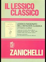 Il lessico classico. Lessico ragionato dell'antichità classica (rist. anast. 1898)