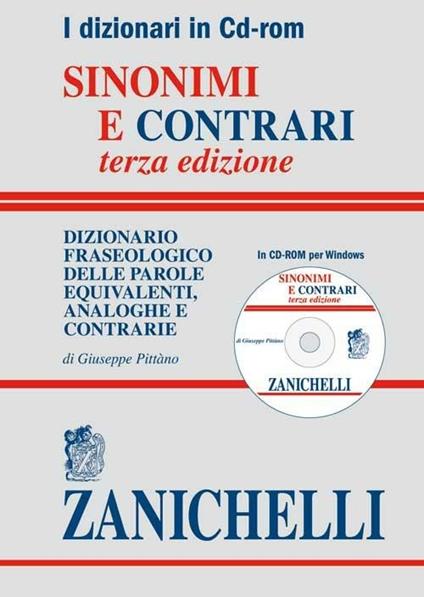  Sinonimi e contrari. Dizionario fraseologico delle parole  equivalenti, analoghe e contrarie - Pittàno, Giuseppe - Libri