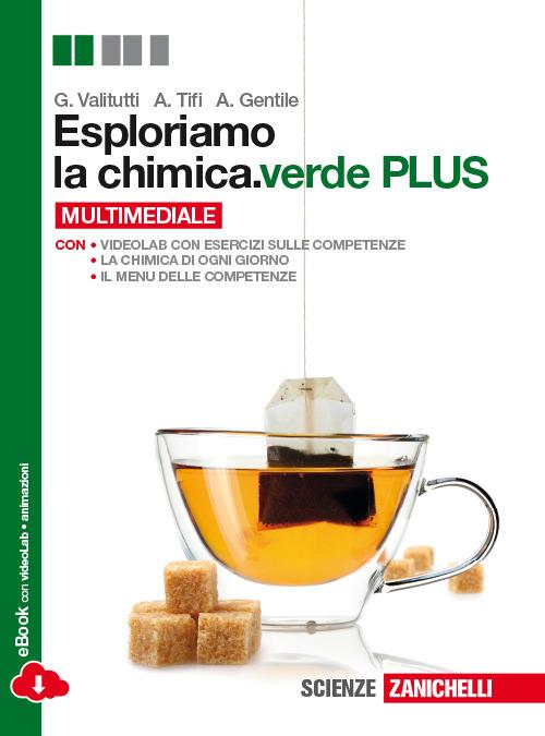  Esploriamo la chimica.verde plus. Volume unico. Per le Scuole superiori. Con e-book. Con espansione online