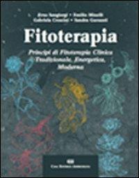 Fitoterapia. Principi di fitoterapia clinica tradizionale, energetica, moderna - Erus Sangiorgi,Emilio Minelli,Gabriela Crescini - copertina