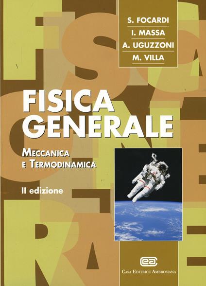 Fisica generale. Meccanica e termodinamica. Con Contenuto digitale (fornito elettronicamente) - Sergio Focardi - copertina