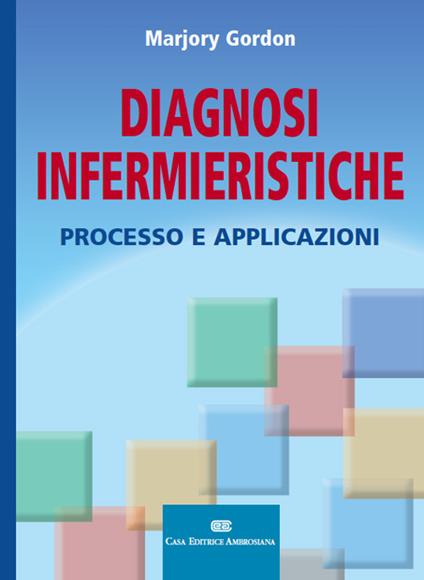 Diagnosi infermieristiche. Processo e applicazioni - Marjory Gordon - copertina