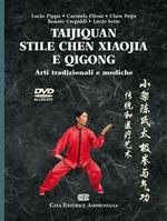 Taijiquan stile chen Xiaojia e Qicong. Arti tradizionali e mediche. Con DVD