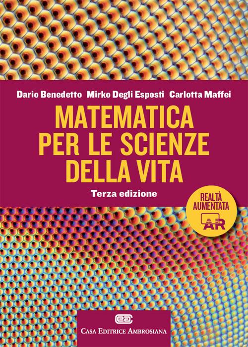 Matematica per scienze della vita. Con Contenuto digitale (fornito elettronicamente) - Dario Benedetto,Mirko Degli Esposti,Carlotta Maffei - copertina