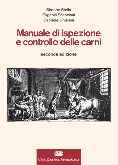 Manuale di ispezione e controllo delle carni. Con Contenuto digitale (fornito elettronicamente) - Eugenio Scanziani,Simone Stella,Gabriele Ghisleni - copertina