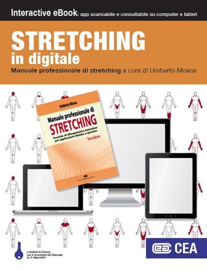 Manuale professionale di stretching. Tecniche di allungamento muscolare per applicazioni cliniche e sportive. Con e-book - Umberto Mosca,Claudio Colizzi,Lilia Comba - copertina