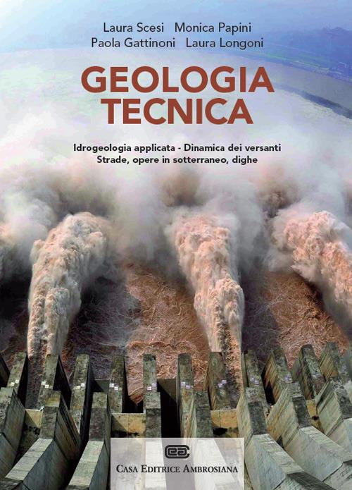 Geologia tecnica. Con Contenuto digitale (fornito elettronicamente) - Laura Scesi,Monica Papini,Paola Gattinoni - copertina