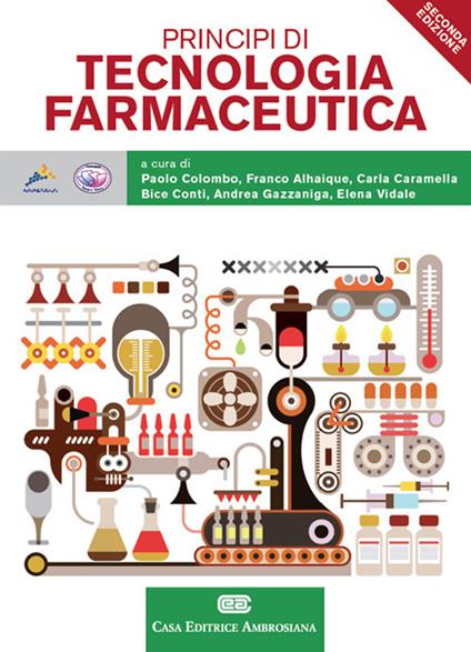 Principi di tecnologie farmaceutiche. Con Contenuto digitale (fornito elettronicamente) - Paolo Colombo,Andrea Gazzaniga,Elena Vidale - copertina