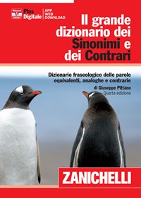 Il grande dizionario dei sinonimi e dei contrari. Dizionario fraseologico  delle parole equivalenti, analoghe e contrarie. Con aggiornamento online - Giuseppe  Pittàno - Libro - Zanichelli 