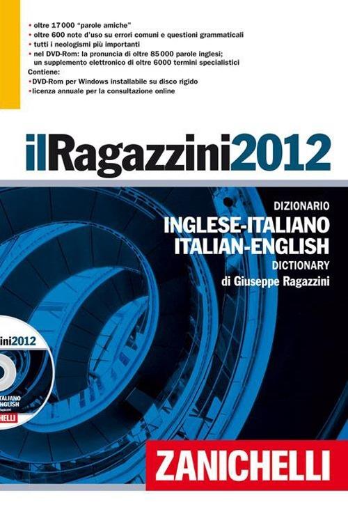 Il Ragazzini 2012. Dizionario inglese-italiano, italiano-inglese. Versione base - Giuseppe Ragazzini - copertina