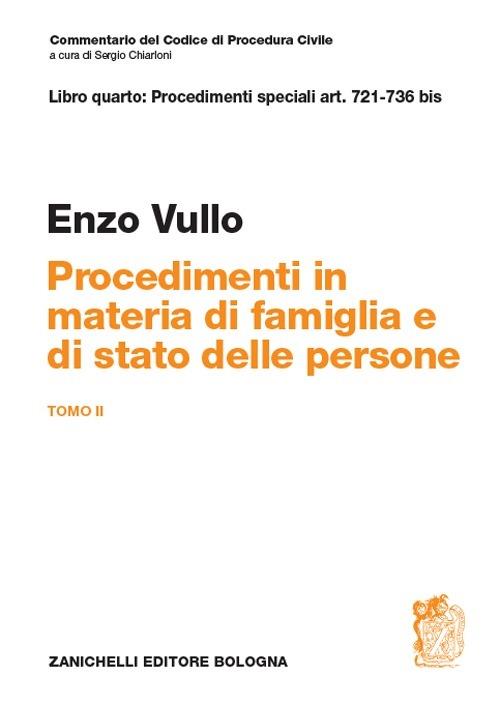 Commentario del codice di procedura civile. Art. 721-736 bis. Procedimenti in materia di famiglia e stato delle persone. Vol. 2 - Enzo Vullo - copertina