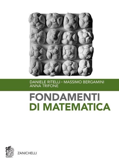 Fondamenti di matematica - Daniele Ritelli,Massimo Bergamini,Anna Trifone - copertina