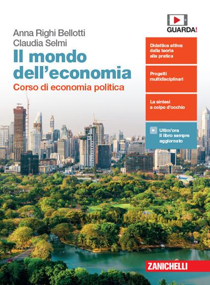  mondo dell'economia. Corso di economia politica Per la 3ª e 4ª classe delle Scuole superiori. Con e-book. Con espansione online