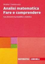 Analisi matematica Fare e comprendere. Con elementi di probabilità e statistica. Con Contenuto digitale (fornito elettronicamente)