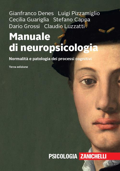 Manuale di neuropsicologia. Normalità e patologia dei processi cognitivi. Con e-book - copertina