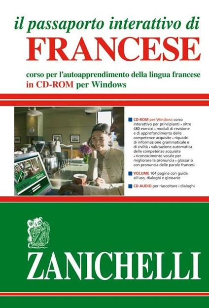 Il passaporto interattivo di francese. Corso per l'autoapprendimento della  lingua francese. Con CD-ROM - Libro - Zanichelli - | IBS