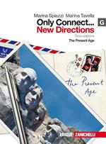 Only connect... new directions. Vol. G: The present age. Per le Scuole superiori. Con espansione online