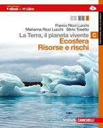 La Terra, il pianeta vivente. Vol. C: Ecosfera risorse e rischi. Con Earth science in english. Per le Scuole superiori. Con espansione online