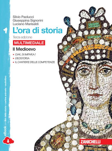  L' ora di storia. Con La storia antica. Con espansione online. Vol. 1: Il Medioevo.