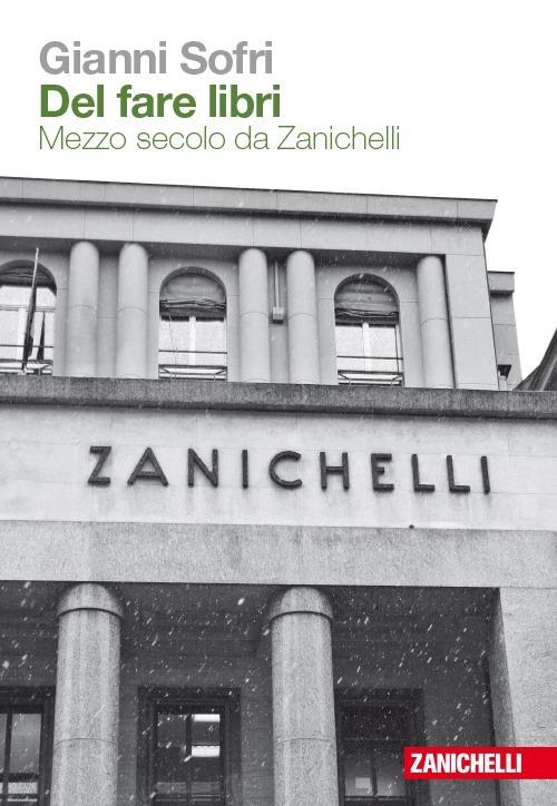 Del fare libri. Mezzo secolo da Zanichelli - Gianni Sofri - copertina