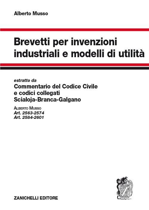 Brevetti per invenzioni industriali e modelli di utilità - Alberto Musso -  Libro - Zanichelli - | IBS