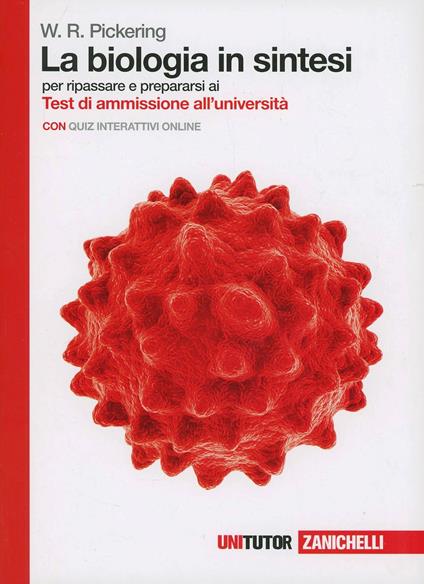 La biologia in sintesi. Per ripassare e prepararsi ai test di ammissione all'università. Con Contenuto digitale (fornito elettronicamente) - W. R. Pickering - copertina