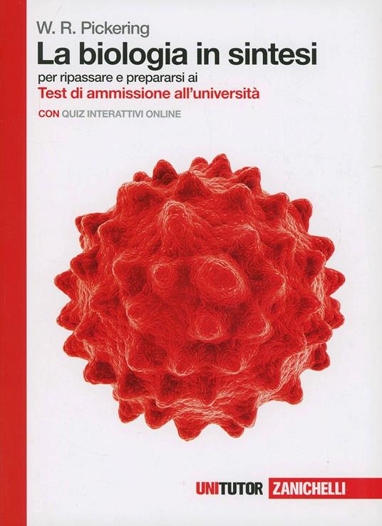 La biologia in sintesi. Per ripassare e prepararsi ai test di ammissione all'università. Con Contenuto digitale (fornito elettronicamente) - W. R. Pickering - copertina