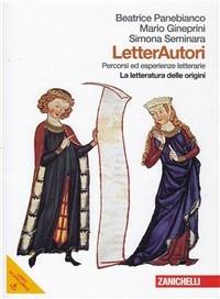  Letterautori. Percorsi ed esperienze letterarie. La letteratura delle origini. Per le Scuole Superiori