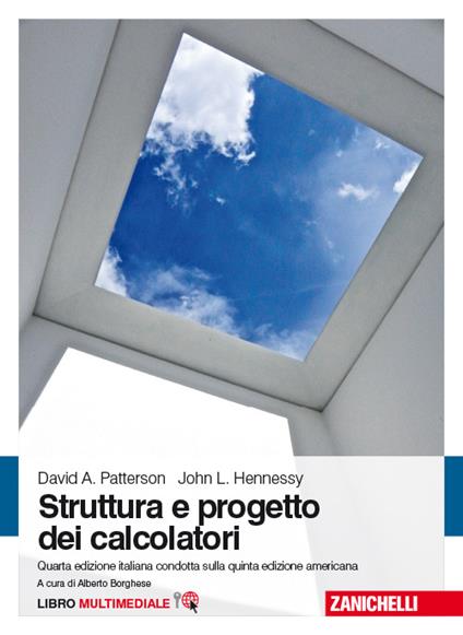 Struttura e progetto dei calcolatori. Con e-book - David A. Patterson,John L. Hennessy - copertina