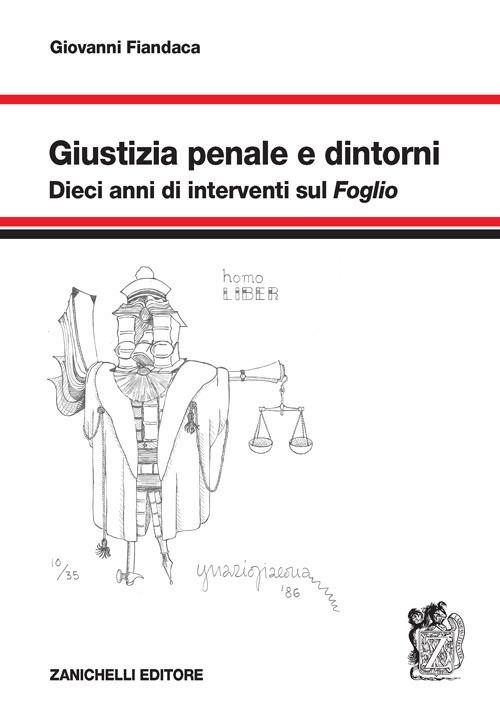 Giustizia penale e dintorni. Dieci anni di interventi sul «Foglio» - Giovanni Fiandaca - copertina