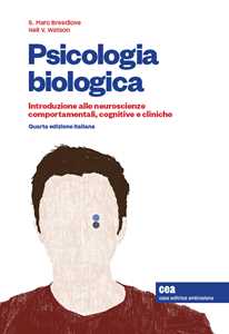 Image of Psicologia biologica. Introduzione alle neurosceinze comportamentali, cognitive e cliniche. Con aggiornamento online. Con app. Con e-book