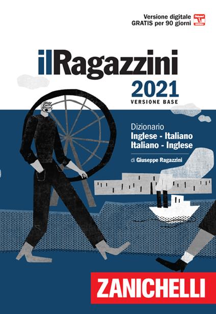 Il Ragazzini 2021. Dizionario inglese-italiano, italiano-inglese. Versione base. Con Contenuto digitale (fornito elettronicamente) - Giuseppe Ragazzini - copertina