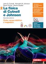 La fisica di Cutnell e Johnson. Con espansione online. Vol. 2: Onde, campo elettrico e magnetico