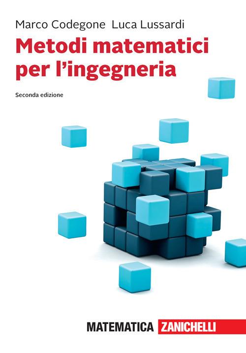 Metodi matematici per l'ingegneria. Con Contenuto digitale (fornito elettronicamente) - Marco Codegone,Luca Lussardi - copertina