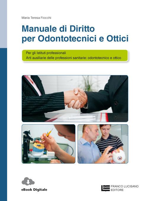  Manuale di diritto per odontotecnici e ottici. Con Contenuto digitale (fornito elettronicamente)