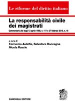 La responsabilità civile dei magistrati. Commentario alle leggi 13 aprile 1988, n. 117 e 27 febbraio 2015, n. 18