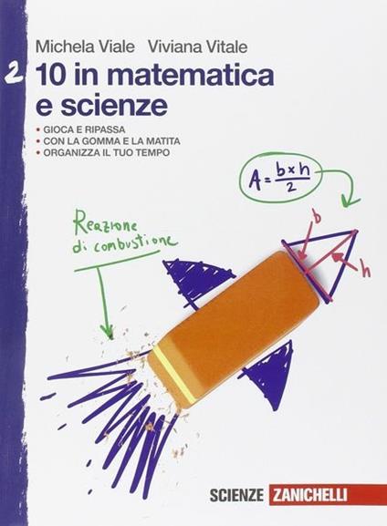  10 in matematica e scienze. Vol. 2