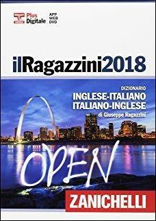 Il Ragazzini 2018. Dizionario inglese-italiano, italiano-inglese. Con Contenuto digitale (fornito elettronicamente) - Giuseppe Ragazzini - copertina