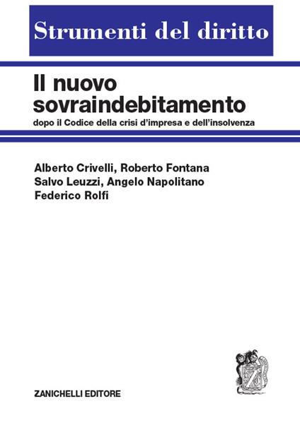 Il nuovo sovraindebitamento dopo il Codice della crisi di impresa e dell'insolvenza - Alberto Crivelli,Roberto Fontana,Salvo Leuzzi - copertina