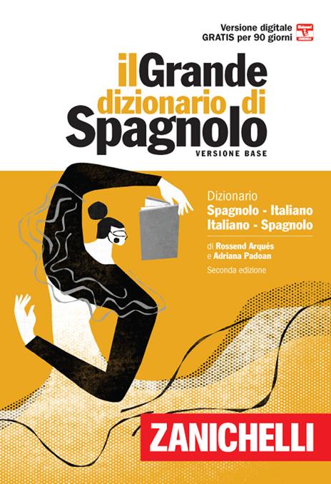 Il grande dizionario di spagnolo. Dizionario spagnolo-italiano, italiano-español. Versione base. Con Contenuto digitale (fornito elettronicamente) - Rossend Arqués,Adriana Padoan - 2