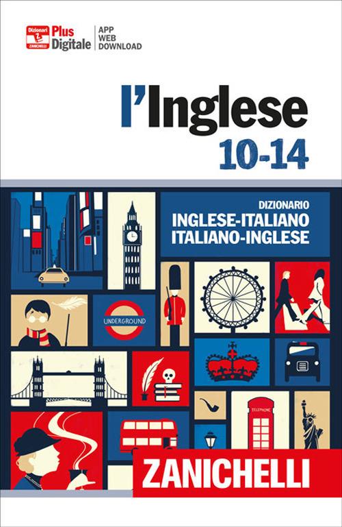 L'inglese 10-14. Dizionario inglese-italiano, italiano-inglese